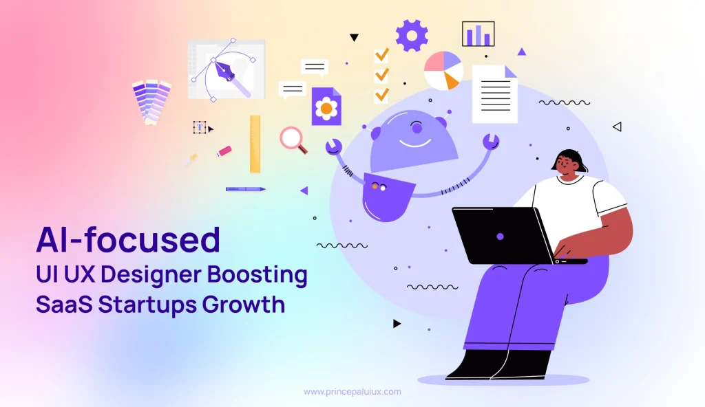 AI-focused UI UX Designer Boosting SaaS Startups Growth
