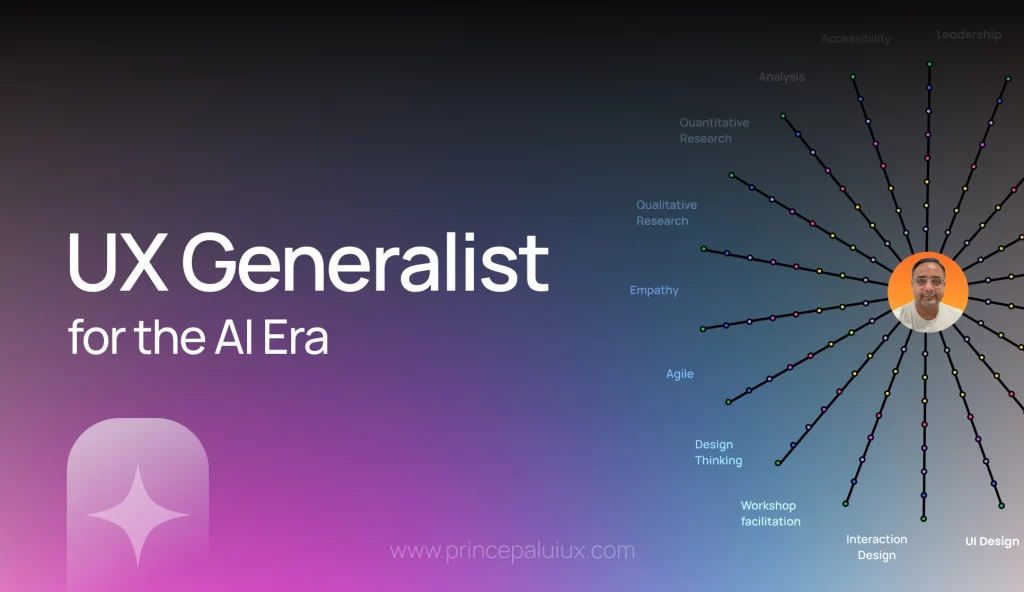 A UX Generalist for the AI Era – Lessons From My Design Journey